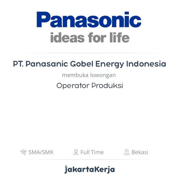 Lowongan Kerja Operator Produksi Di PT Panasanic Gobel Energy