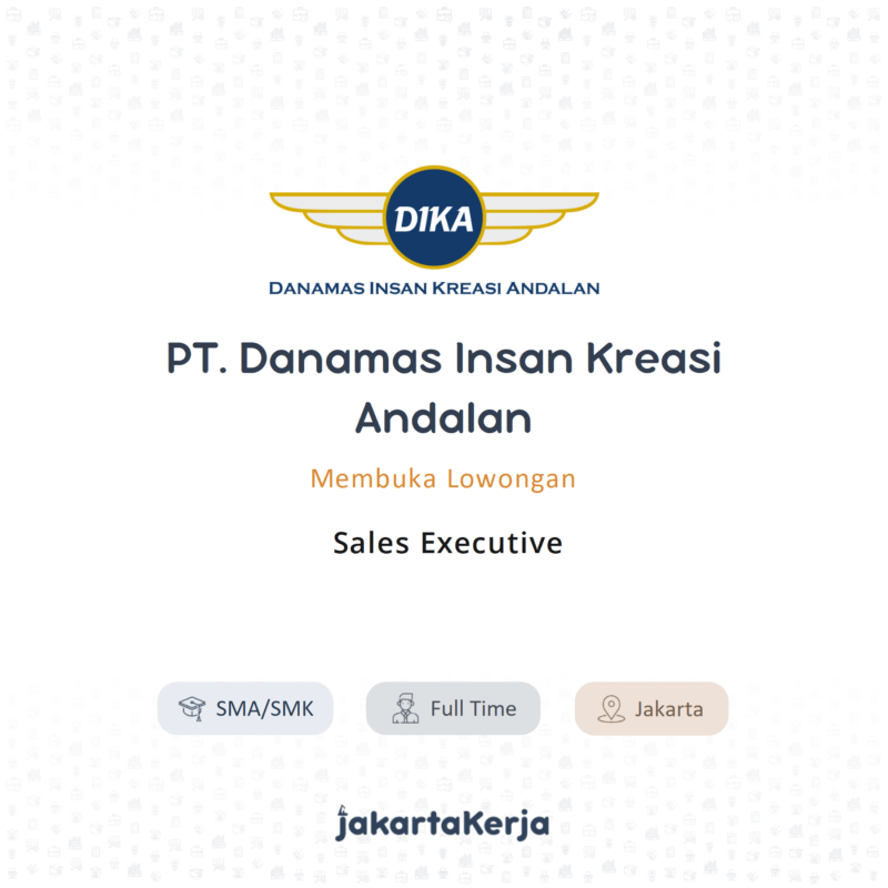 Lowongan Kerja Sales Executive Di Pt Danamas Insan Kreasi Andalan