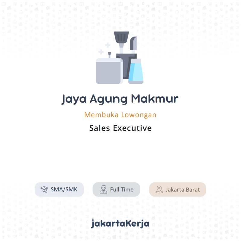 Lowongan Kerja Sales Executive Di Jaya Agung Makmur Jakartakerja