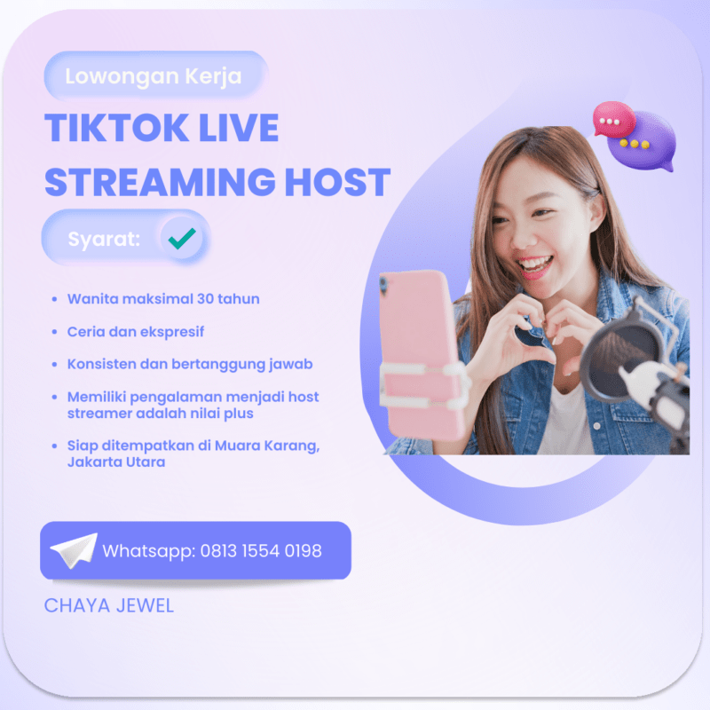 Lowongan Kerja Tiktok Live Streamer Host Di Chaya Jewel Jakartakerja