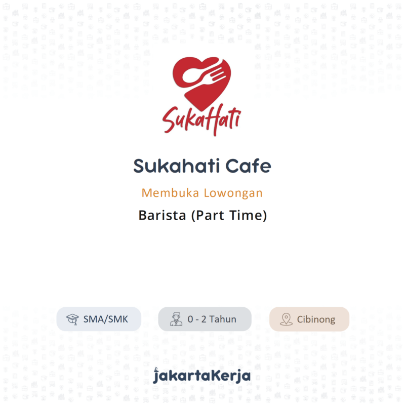 Lowongan Kerja Barista Part Time Di Sukahati Cafe Jakartakerja