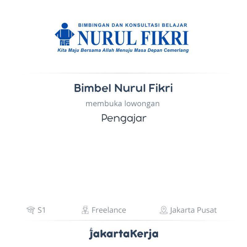 Lowongan Kerja Pengajar di Bimbel Nurul Fikri - JakartaKerja