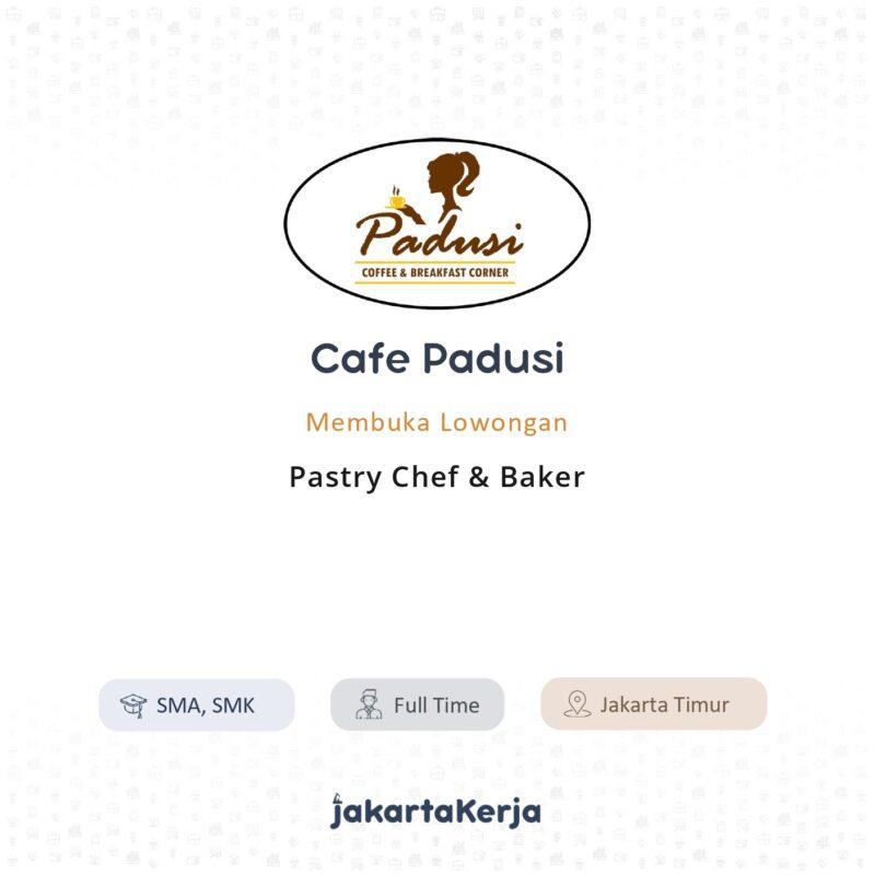 Lowongan Kerja Pastry Chef & Baker di Cafe Padusi