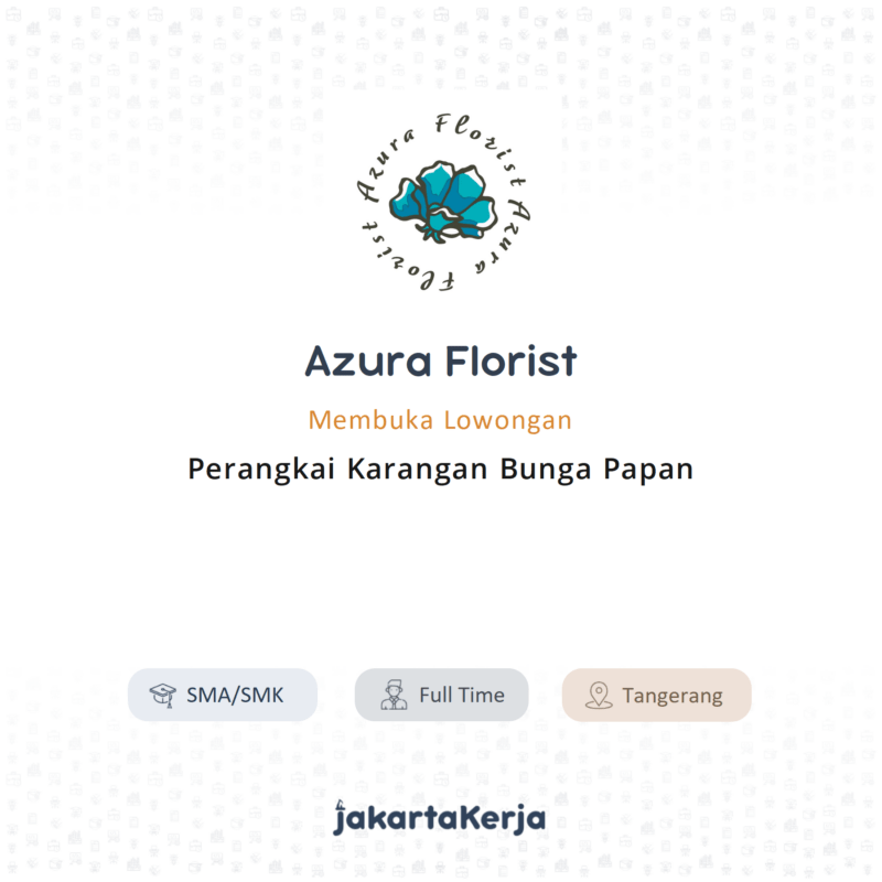 Lowongan Kerja Perangkai Karangan Bunga Papan Di Azura Florist Jakartakerja 4164