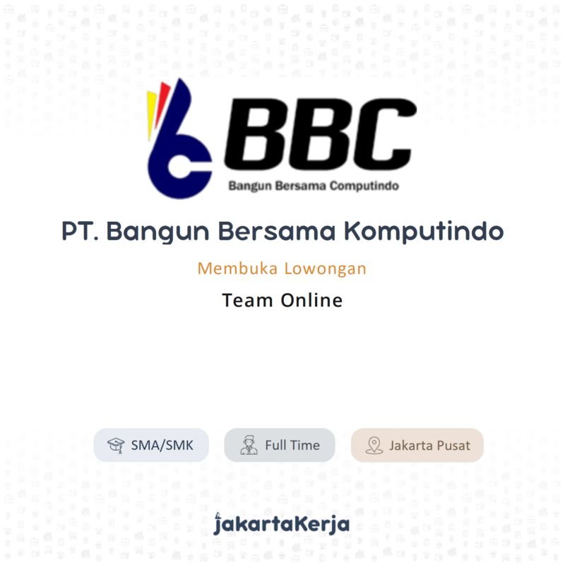 Lowongan Kerja Team Online Di Pt Bangun Bersama Komputindo Jakartakerja