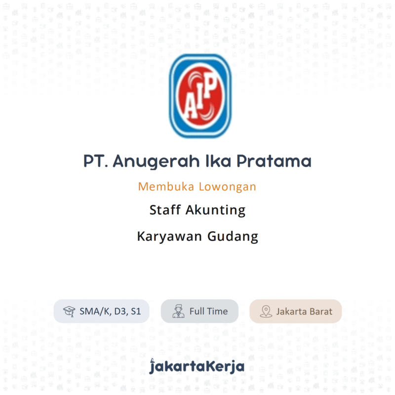 Lowongan Kerja Staff Akunting Karyawan Gudang Di Pt Anugerah Ika