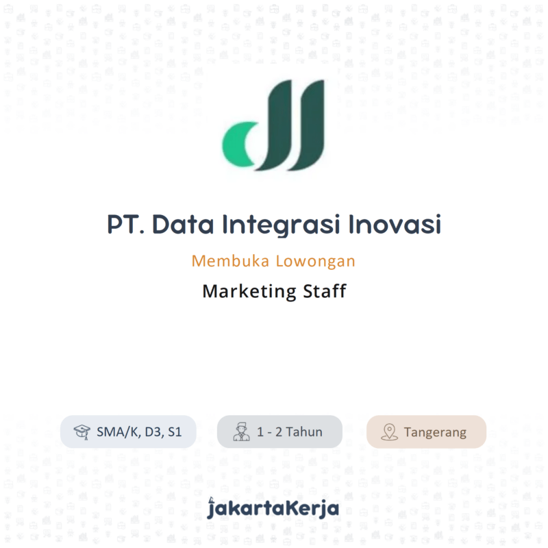 Lowongan Kerja Marketing Staff di PT. Data Integrasi Inovasi - JakartaKerja