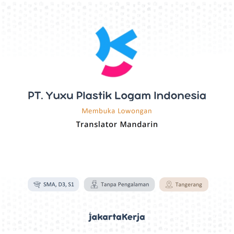 Lowongan Kerja translator mandarin di pt yuxu plastik logam indonesia