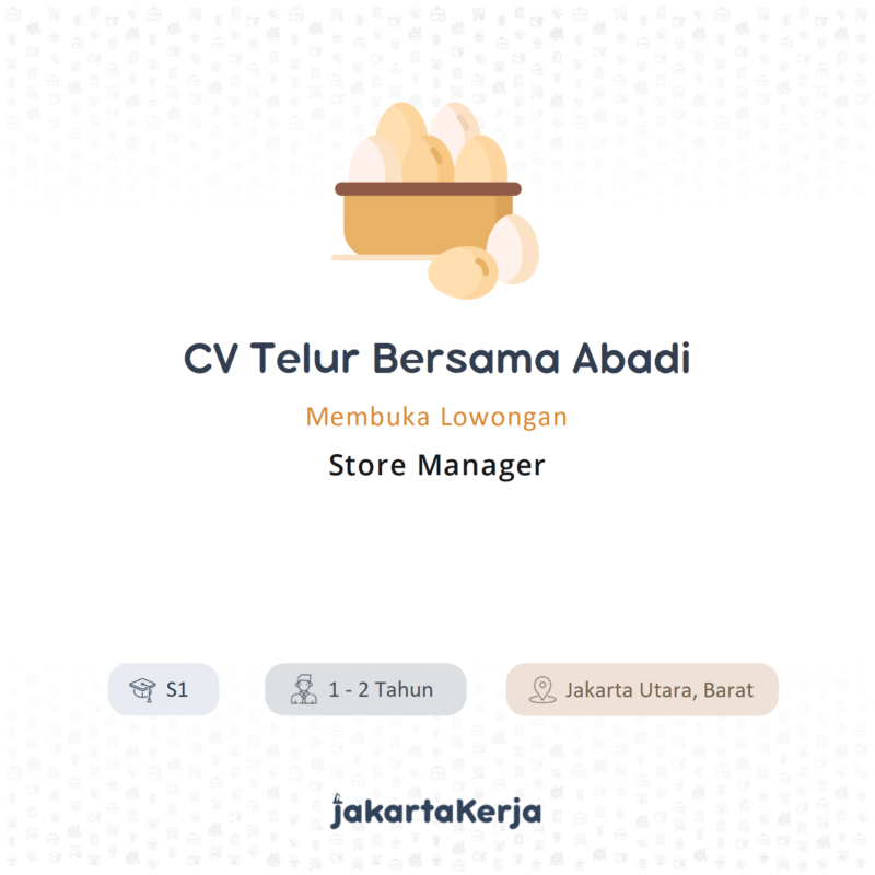 Lowongan Kerja Store Manager Di Cv Telur Bersama Abadi Jakartakerja