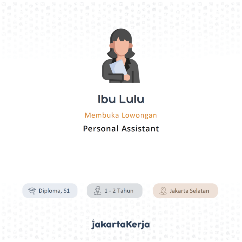 Lowongan Kerja personal assistant di ibu lulu